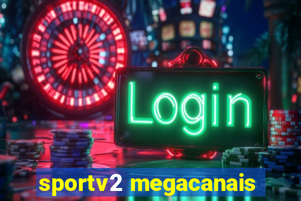 sportv2 megacanais